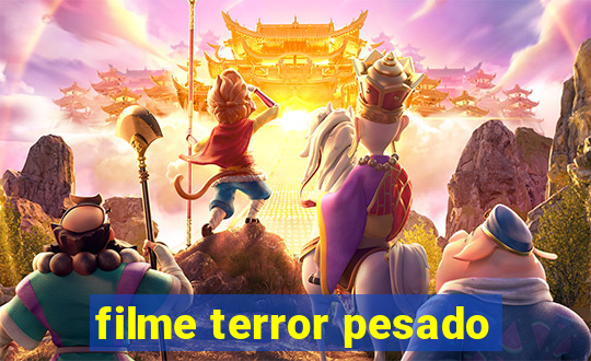 filme terror pesado